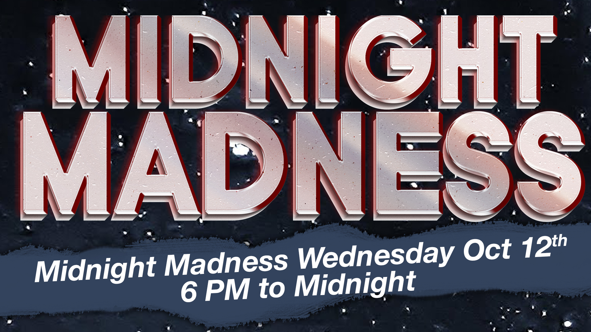 H&H Midnight Madness Wednesday October 12th